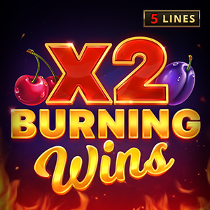 Burning Wins x2